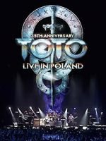 Watch Toto: 35th Anniversary Tour Live in Poland Nowvideo