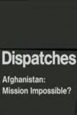 Watch Dispatches Afghanistan Mission Impossible Nowvideo