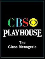 Watch CBS Playhouse: The Glass Menagerie Nowvideo