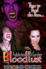 Watch Addicted to Murder 3: Blood Lust Nowvideo