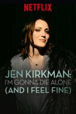 Watch Jen Kirkman: I'm Gonna Die Alone (And I Feel Fine) Nowvideo