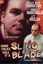 Watch Some Folks Call It a Sling Blade Nowvideo