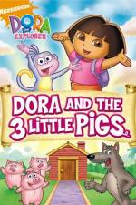 Watch Dora And The Three Little Pigs Nowvideo