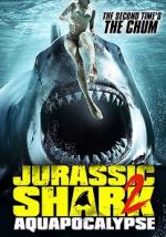 Watch Jurassic Shark 2: Aquapocalypse Nowvideo
