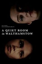 Watch A Quiet Room in Walthamstow Nowvideo