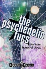 Watch The Psychedelic Furs: Live from the House of Blues Nowvideo