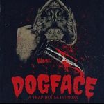 Watch Dogface: A TrapHouse Horror Nowvideo