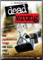 Watch Dead Wrong: How Psychiatric Drugs Can Kill Your Child Nowvideo