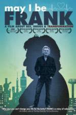 Watch May I Be Frank Nowvideo