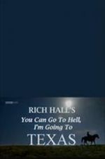 Watch Rich Hall\'s You Can Go to Hell, I\'m Going to Texas Nowvideo