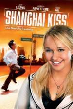 Watch Shanghai Kiss Nowvideo