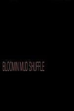 Watch Bloomin Mud Shuffle Nowvideo