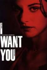 Watch I Want You Nowvideo