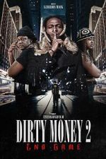 Watch Dirty Money 2 End Game Nowvideo