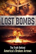 Watch Lost Bombs: The True Story of America\'s Broken Arrows Nowvideo