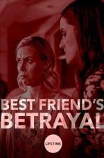 Watch Best Friend\'s Betrayal Nowvideo