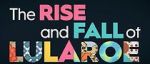 Watch The Rise and Fall of LuLaRoe Nowvideo