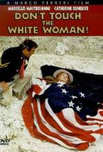 Watch Don't Touch the White Woman! Nowvideo