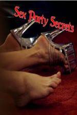Watch Sex Party Secrets Nowvideo