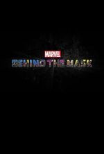 Watch Marvel\'s Behind the Mask Nowvideo