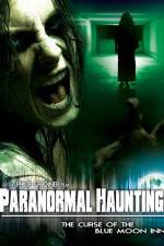 Watch Paranormal Haunting: The Curse of the Blue Moon Inn Nowvideo