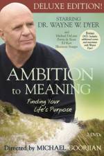 Watch Ambition to Meaning Finding Your Life's Purpose Nowvideo