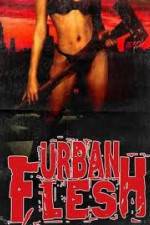 Watch Urban Flesh Nowvideo