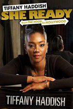 Watch Tiffany Haddish: She Ready! From the Hood to Hollywood Nowvideo