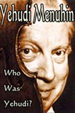 Watch Yehudi Menuhin: Who Was Yehudi? Nowvideo