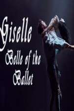 Watch Giselle: Belle of the Ballet Nowvideo