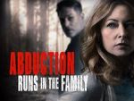 Watch Abduction Runs in the Family Nowvideo