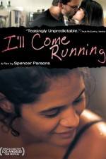 Watch I'll Come Running Nowvideo