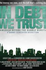 Watch In Debt We Trust Nowvideo