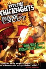 Watch Extreme Chickfights: Raw & Uncut The Movie Nowvideo