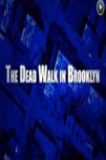 Watch The Dead Walk in Brooklyn Nowvideo