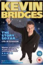 Watch Kevin Bridges - The Story So Far...Live in Glasgow Nowvideo