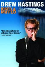 Watch Drew Hastings Irked & Miffed Nowvideo