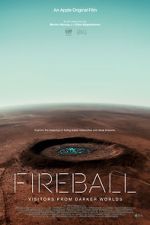 Watch Fireball: Visitors from Darker Worlds Nowvideo