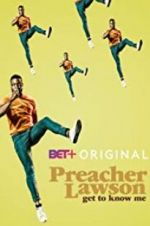 Watch Preacher Lawson: Get to Know Me Nowvideo
