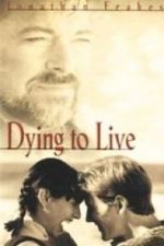 Watch Dying to Live Nowvideo