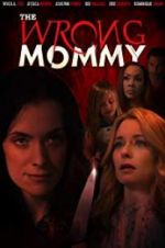 Watch The Wrong Mommy Nowvideo