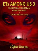 Watch ETs Among Us 3: Secret Space Program, Alien Psychics & Crop Circle Clues Nowvideo