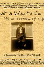 Watch What a Way to Go: Life at the End of Empire Nowvideo