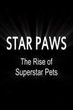 Watch Star Paws: The Rise of Superstar Pets Nowvideo