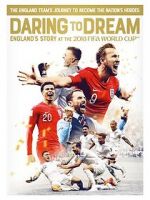 Watch Daring to Dream: England\'s story at the 2018 FIFA World Cup Nowvideo
