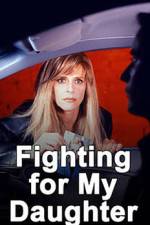 Watch Fighting for My Daughter Nowvideo