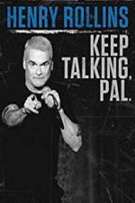 Watch Henry Rollins: Keep Talking, Pal Nowvideo