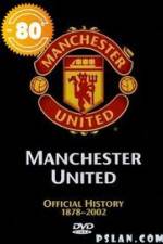 Watch Manchester United The Official History 1878-2002 Nowvideo