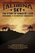 Watch Talihina Sky The Story of Kings of Leon Nowvideo