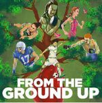 Watch From the Ground Up Nowvideo
